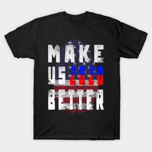 make us better 2020 T-Shirt